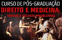 Curso Pós-Graduado Direito e Medicina – Novos e velhos problemas